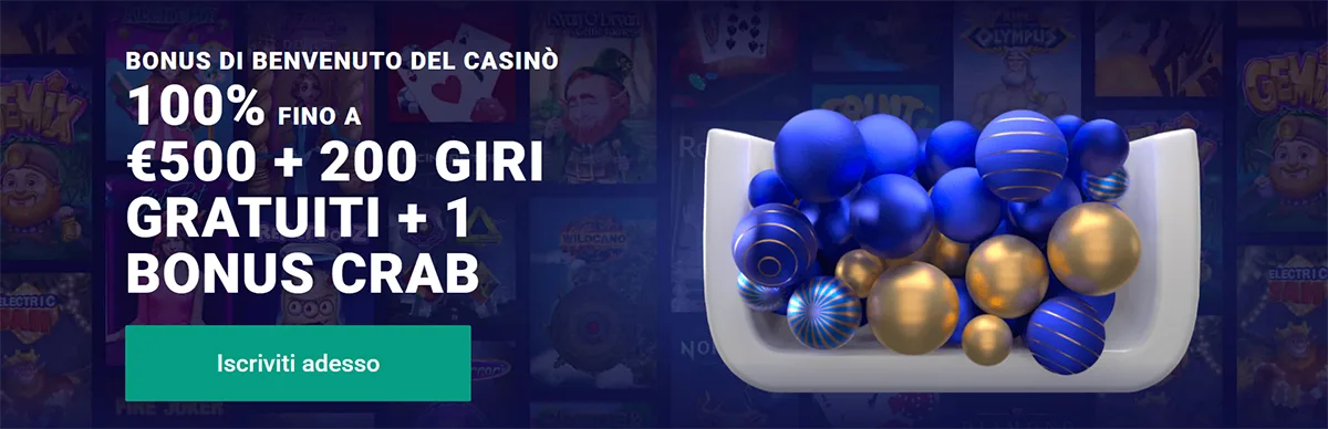 Italian casino welcome bonus banner offering 100% up to €500 plus 200 free spins and one Bonus Crab, featuring a bowl filled with blue and gold balls, slot game thumbnails in the background, and a green “Sign up now” call-to-action button.